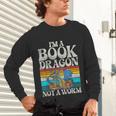 Im a Book Dragon Not a Worm Dragon Unisex Long Sleeve T-Shirt Im a Book Dragon Not a Worm Dragon Unisex Long Sleeve T-Shirt