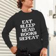 Book Lover Book Eat Sleep Read Books Repeat Unisex Long Sleeve T-Shirt Book Lover Book Eat Sleep Read Books Repeat Unisex Long Sleeve T-Shirt