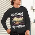 Book Reading Reading Can Seriously Damage Your Ignorance Unisex Long Sleeve T-Shirt