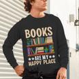 Books Are My Happy Place Unisex Long Sleeve T-Shirt