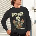 Books Make Me Happy Skeleton Read Reading Librarian Book Unisex Long Sleeve T-Shirt Books Make Me Happy Skeleton Read Reading Librarian Book Unisex Long Sleeve T-Shirt