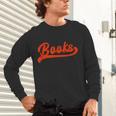 Books Reader Librarian Book Lover Bookworm Library Reading Unisex Long Sleeve T-Shirt