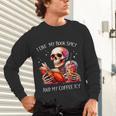 I Like My Books Spicy And My Coffee Icy Skeleton Unisex Long Sleeve T-Shirt
