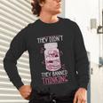 Bookworm Library Banned Book -Adults Short Sleeve Modern Crew Neck Small Straight Imported They Didn't Ban Books They Banned Thinking Unisex Long Sleeve T-Shirt