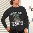 Born To Read Forced To Socialize Dragon Books Reading Unisex Long Sleeve T-Shirt Born To Read Forced To Socialize Dragon Books Reading Unisex Long Sleeve T-Shirt
