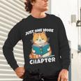 Cat Reading Books Bookworm Read One More Chapter Unisex Long Sleeve T-Shirt