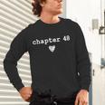 Chapter 48 Book Lovers Readers & Authors 48th Birthday Unisex Long Sleeve T-Shirt Chapter 48 Book Lovers Readers & Authors 48th Birthday Unisex Long Sleeve T-Shirt