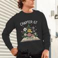 Chapter 67th Birthday Bookworm 67 Memes Book Lovers Unisex Long Sleeve T-Shirt Chapter 67th Birthday Bookworm 67 Memes Book Lovers Unisex Long Sleeve T-Shirt