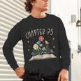 Chapter 75th Birthday Bookworm 75 Years Old For Book Lovers Unisex Long Sleeve T-Shirt