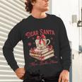 Dear Santa More Books Please Reading Book Lover Christmas Unisex Long Sleeve T-Shirt
