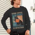 Drink Coffee Read Books Dismantle Systems Of Oppression Cat Unisex Long Sleeve T-Shirt Drink Coffee Read Books Dismantle Systems Of Oppression Cat Unisex Long Sleeve T-Shirt