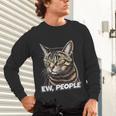 Ew People Cat Tabby Cat Antisocial Grumpy Introvert Unisex Long Sleeve T-Shirt Ew People Cat Tabby Cat Antisocial Grumpy Introvert Unisex Long Sleeve T-Shirt