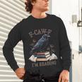 F-CAW-F Crow Book Lover Reader Gothic Humor Unisex Long Sleeve T-Shirt