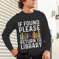 If Found Please Return To Library Book Lover Unisex Long Sleeve T-Shirt