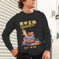Fully Booked But I Am Ok Book Lover Reading Author Unisex Long Sleeve T-Shirt