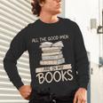 All The Good Men Are In My Books Romance Novel Unisex Long Sleeve T-Shirt All The Good Men Are In My Books Romance Novel Unisex Long Sleeve T-Shirt
