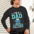 I'm A Dad And An Author Book Writer Father Unisex Long Sleeve T-Shirt I'm A Dad And An Author Book Writer Father Unisex Long Sleeve T-Shirt