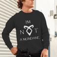 I'm Not a Mundane- Mortal Instruments Fantasy Book Lover Unisex Long Sleeve T-Shirt