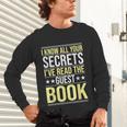 I Know All Your Secrets i Have Read Guest Book Hotel Manager Unisex Long Sleeve T-Shirt
