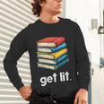 Get Lit With Books Unisex Long Sleeve T-Shirt
