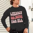 Literacy And Justice For All Book Lover Unisex Long Sleeve T-Shirt