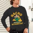 Nacho Average Accountant Accounting Book Keeper Joke Unisex Long Sleeve T-Shirt