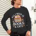 All I Need Is Books And Cats Reading Unisex Long Sleeve T-Shirt