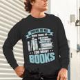 There Is No Such Thing As Too Many Books Shirt Bookish Unisex Long Sleeve T-Shirt There Is No Such Thing As Too Many Books Shirt Bookish Unisex Long Sleeve T-Shirt