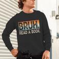 Read A Book Bruh Cool Ela English Teacher Reading Literature Unisex Long Sleeve T-Shirt Read A Book Bruh Cool Ela English Teacher Reading Literature Unisex Long Sleeve T-Shirt