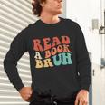 Read A Book Bruh Read Reading Librarian Boys Teen Kids Unisex Long Sleeve T-Shirt Read A Book Bruh Read Reading Librarian Boys Teen Kids Unisex Long Sleeve T-Shirt