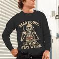 Read Books Be Kind Stay Weird Skeleton Reading Coffee Goth Unisex Long Sleeve T-Shirt