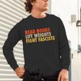 Read Books Lift Weights Fight Fascists Reading Humor Unisex Long Sleeve T-Shirt Read Books Lift Weights Fight Fascists Reading Humor Unisex Long Sleeve T-Shirt