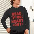 Read Your Heart Out Book Lover Reading Teachers Kids Unisex Long Sleeve T-Shirt Read Your Heart Out Book Lover Reading Teachers Kids Unisex Long Sleeve T-Shirt