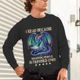 I Read Because Roasting People Is Frowned Upon Dragons Books Unisex Long Sleeve T-Shirt I Read Because Roasting People Is Frowned Upon Dragons Books Unisex Long Sleeve T-Shirt