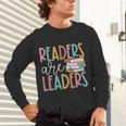 Readers Are Leaders Reading Book Lovers Teacher Women Kids Unisex Long Sleeve T-Shirt