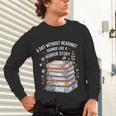 Reading Book Lover Humor For Readers And Bookworms Unisex Long Sleeve T-Shirt Reading Book Lover Humor For Readers And Bookworms Unisex Long Sleeve T-Shirt
