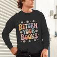 Return Your Books School Librarian Unisex Long Sleeve T-Shirt