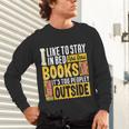 I Like To Stay In Bed And Read Books It's Too Peopley Outsid Unisex Long Sleeve T-Shirt