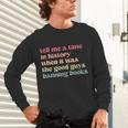 Tell Me a Time In History When Good Guys Banned Books Unisex Long Sleeve T-Shirt Tell Me a Time In History When Good Guys Banned Books Unisex Long Sleeve T-Shirt