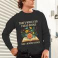 Thats What I Do I Read Books And I Know Things Reading Unisex Long Sleeve T-Shirt Thats What I Do I Read Books And I Know Things Reading Unisex Long Sleeve T-Shirt