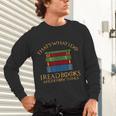 Thats What I Do Read Reading Book Librarian Across America Unisex Long Sleeve T-Shirt Thats What I Do Read Reading Book Librarian Across America Unisex Long Sleeve T-Shirt