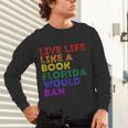 Vintage Live Life Like A Book Florida Would Ban LGBT Month Unisex Long Sleeve T-Shirt