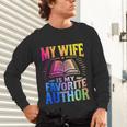 My Wife Is My Favorite Author Book Writer Writing Husband Unisex Long Sleeve T-Shirt My Wife Is My Favorite Author Book Writer Writing Husband Unisex Long Sleeve T-Shirt