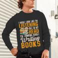 Writer Book Published Author Writers Men Women Unisex Long Sleeve T-Shirt Writer Book Published Author Writers Men Women Unisex Long Sleeve T-Shirt