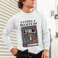 I Still Believe In 3982 Section Fairy Tale Book Lover Unisex Long Sleeve T-Shirt