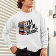 Book Lovers Im With The Banned Books For Reading Librarian Unisex Long Sleeve T-Shirt Book Lovers Im With The Banned Books For Reading Librarian Unisex Long Sleeve T-Shirt