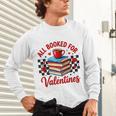 All Booked For Valentines Book Lovers Teacher Student Unisex Long Sleeve T-Shirt All Booked For Valentines Book Lovers Teacher Student Unisex Long Sleeve T-Shirt