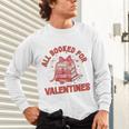 All Booked For Valentines Bow Heart Book Lover Valentine Day Unisex Long Sleeve T-Shirt