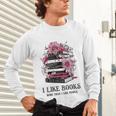 I Like Books More Than I Like People Reader Teacher Bookworm Unisex Long Sleeve T-Shirt