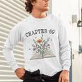 Chapter 69 Book Lovers & Readers 69th Birthday Wildflowers Unisex Long Sleeve T-Shirt Chapter 69 Book Lovers & Readers 69th Birthday Wildflowers Unisex Long Sleeve T-Shirt